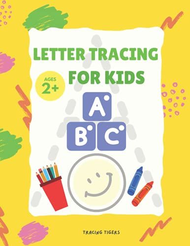 Letter Tracing For Kids - Tracing Tigers: Practice Learning Workbook, Pen Control, Penmenship, Line Tracing, Alphabet Letters, Drawing Space And More!