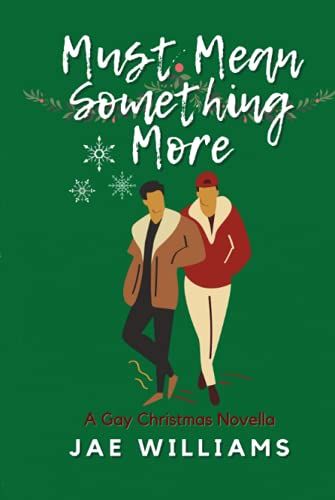 Must Mean Something More (A Gay Christmas Novella)