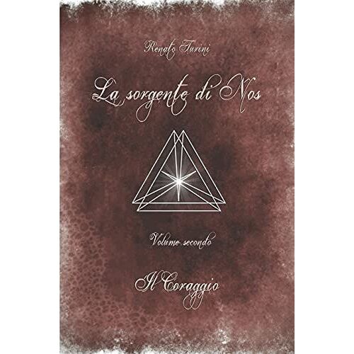 La Sorgente Di Nos: Volume Ii: Il Coraggio