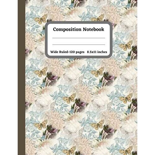 Composition Notebook College Ruled: Wide Ruled Paper Notebook Journal | Beautiful Vintage Butterfly Illustration | Blank Wide Lined Workbook For Girls And Boys Students 120 Pages (Large, 8.5 X 11)