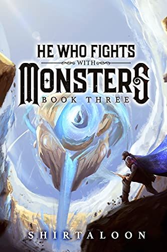 He Who Fights With Monsters 3: A Litrpg Adventure