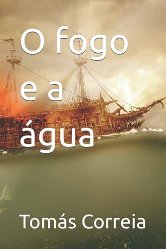 O Fogo E A Água