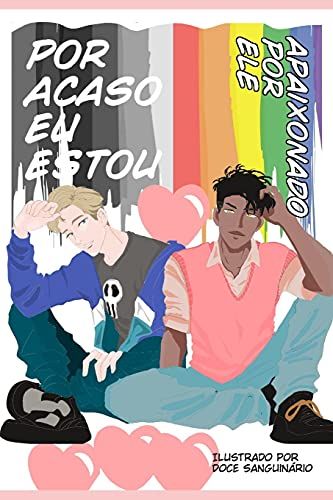 Por Acaso Eu Estou: Apaixonado Por Ele