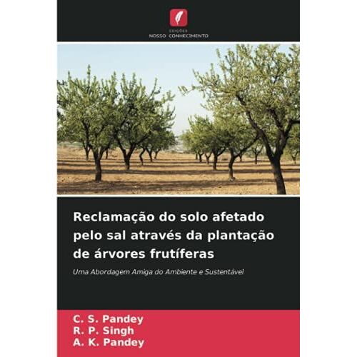 Reclamação Do Solo Afetado Pelo Sal Através Da Plantação De Árvores Frutíferas