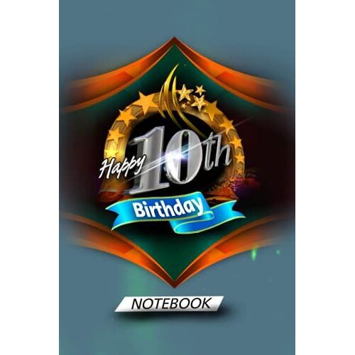 Happy 10th (Tenth) Birthday Celebration Notebook: Cute Birthday Journal Dairy Notepad For Children, Toddlers, Guys, Girls, Adults, Women, Men, Teens, ... Interior Sized At 6"X9", 120 Lined Pages