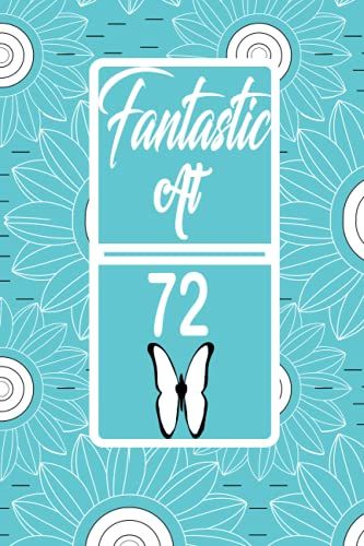 Fantastic At 72: Cute Blank Lined Birthday Journal/Notebook