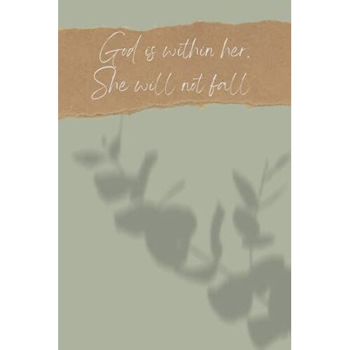 Christian Notebook Journal For Women Or Teen Girls 6x9: God Is Within Her, She Will Not Fall.