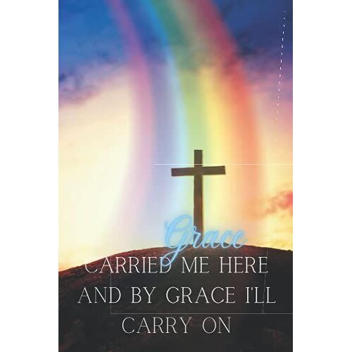 "Grace Carried Me Here" Journal