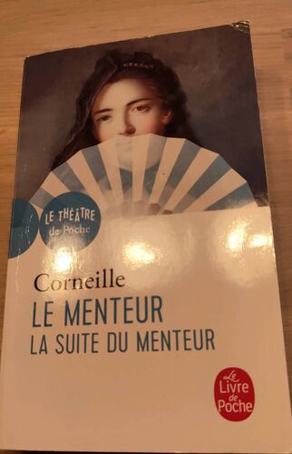 Corneille. Le Menteur. La Suite Du Menteur.
