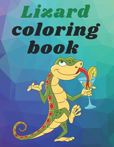 Lizard Coloring Book: Cool And Unique Coloring Pagesorder Your Copy Today And Let Your Kids' Creativity Fly! Great Gift For My Kids