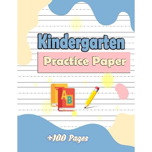 Handwriting Practice Paper For Kids: 100-Page Dotted Line Notebook Fro Handwriting Practice (Paper Notebook / Blank Handwriting Practice Books For Kids)