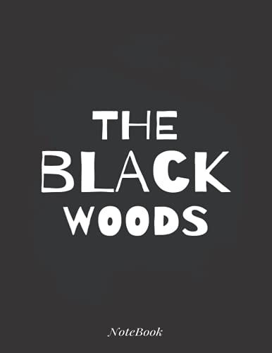 Notebook: The Black Woods - Lined Notebook - 120 Pages - Large (8.5 X 11 Inches)
