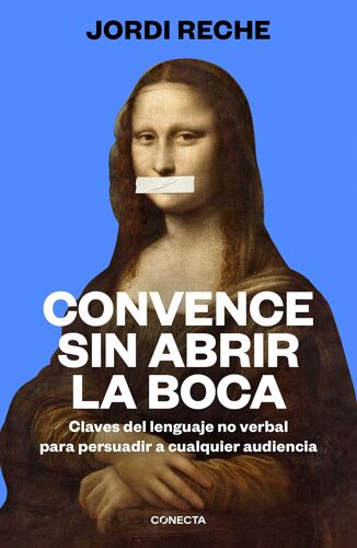 Convence Sin Abrir La Boca / Convince With Your Mouth Closed