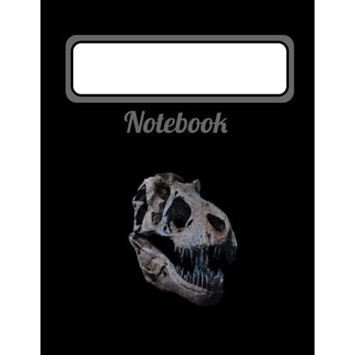 Notebook: Student Notebook For The Dinosaur Lover You Know