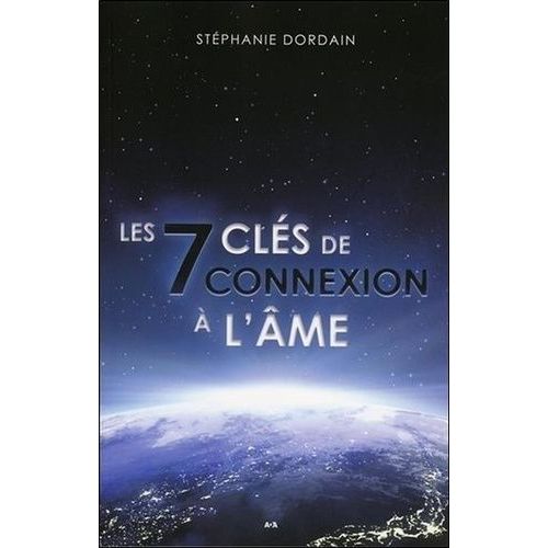 Les 7 Clés De Connexion À L'âme
