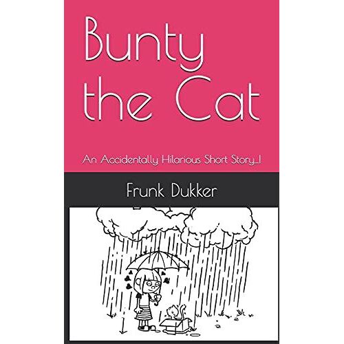 Bunty The Cat: An Accidentally Hilarious Short Story...!