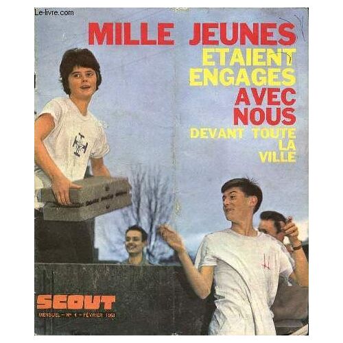 Scout-Pionnier - Scout De France N°4- Fevrier 1963 -  Mille Jeunes Etaient Engages Avec Nous Devant Toute La Ville - Jean-Jacques Part En Raid-Woodcraft Pour La Première Fols  ...