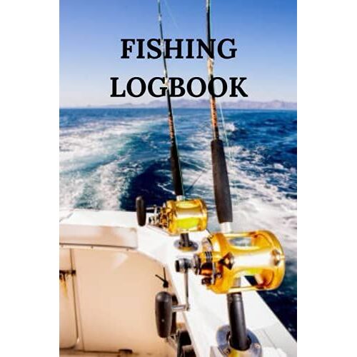 Fishing Logbook: Fishing Record Journal For Fisher Men