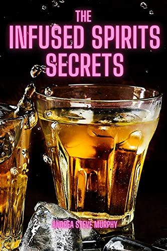 The Infused Spirits Secrets
