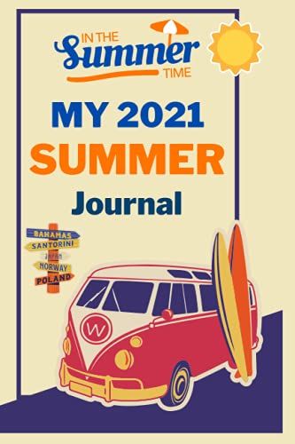 My 2021 Summer Journal: Lined Notebook & Journal For Your Summer , Notebook Gifts For Girls, Women, Men, Boys, Teens, Kids, With Perfect Size 6" X 9", 120 Pages , Summer Diary