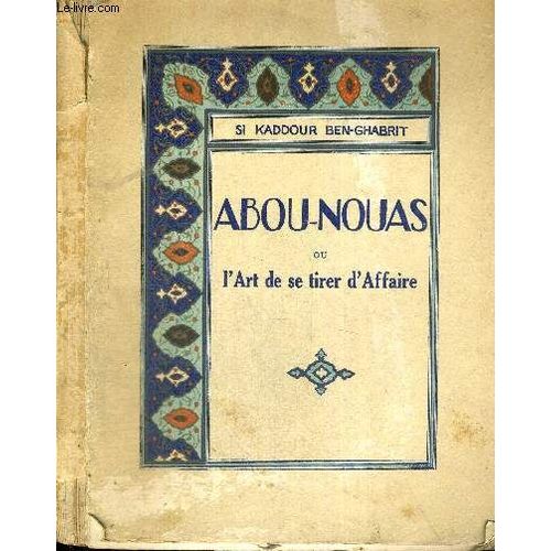 Abou-Nouas Ou L'art De Se Tirer D'affaire