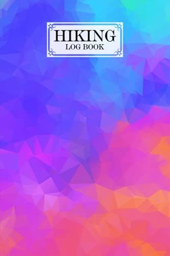 Hiking Logbook: Hiking Journal For Mountain Climbing And Hiking Enthusiasts, Hiking Log Book, Hiking Gifts | 121 Pages, Size 6" X 9" | Rainbow Watercolor Cover Design By Heinz-Georg Reichel