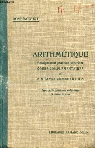 Arithmetique, Enseignement Primaire Superieur, Cours Complementaires Et Brevet Elementaire