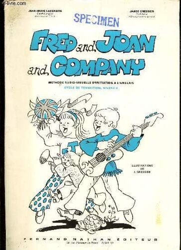 Fred And Joan And Company. - Methode Audio-Visuelle D'initiation A L'anglais -  Cycle De Transition, Niveau 2.