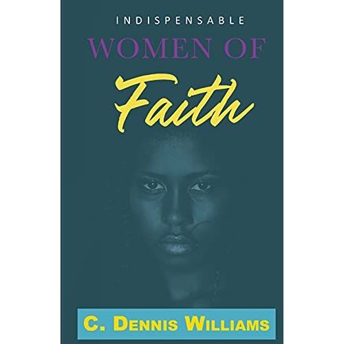 Indispensable Women Of Faith