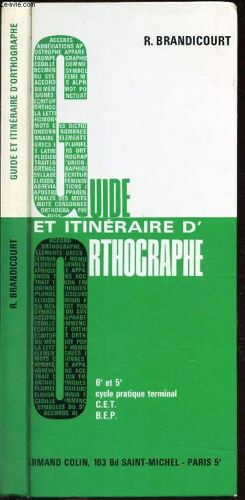 Guide Et Itineraire D'orthographe -  6e Et 5e Cycle Pratique Terminal - Cet - Bep