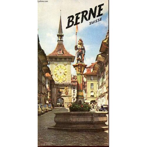 1 Plaquette Depliante De : Berne - Suisse.