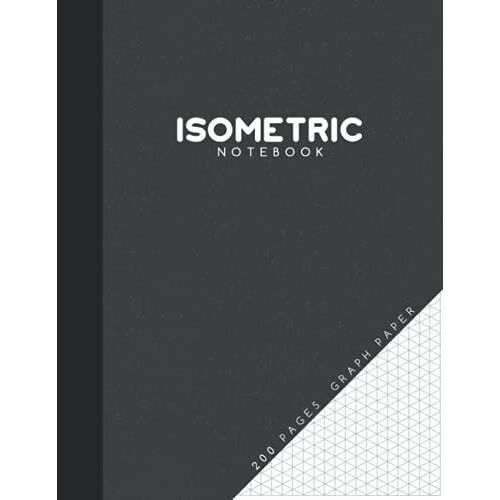 Isometric Graph Paper Notebook: Grid Drawing Journal / 200 Pages Sized 8.5" X 11" Inches / Large Isometric Notebook With Black Cover / Iso Graph 3d Triangle