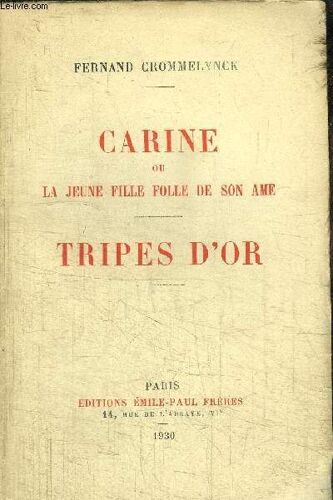 Carine Ou La Jeune Fille Folle De Son Ame - Tripes D'or