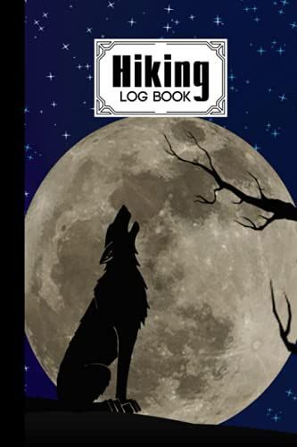 Hiking Logbook: Wolf Cover | Hiking Journal For Mountain Climbing And Hiking Enthusiasts, Hiking Log Book, Hiking Gifts, 121 Pages, Size 6" X 9" By Simon Scholz