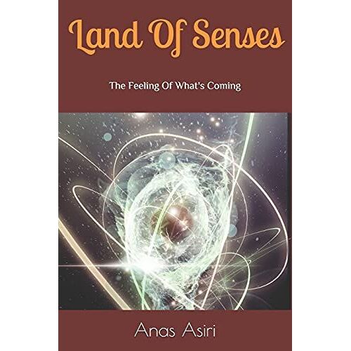 Land Of Senses: The Feeling Of What's To Come