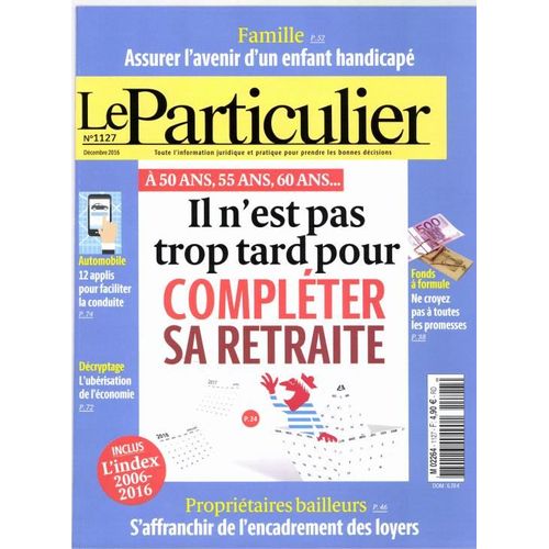 Le Particulier N°1127 : Completer Sa Retraite - Encadrement Des Loyers