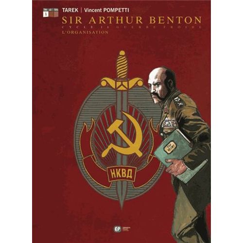 Sir Arthur Benton Cycle 2 Guerre Froide Tome 1 - L'organisation