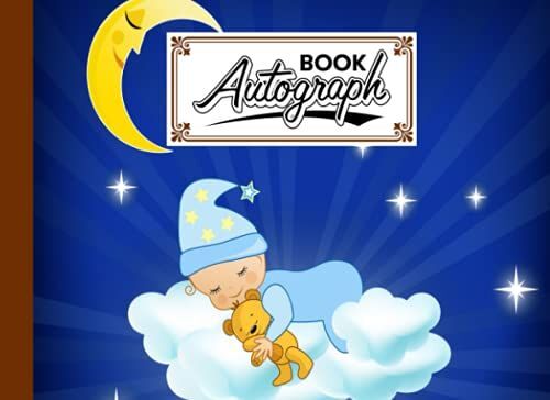 Autograph Book: Premium Baby Sleeping Cover | Signatures Blank Scrapbook, Memorabilia Album Gift, Keepsake Memory Book, Size 8.25" X 6" By Karolina Albers