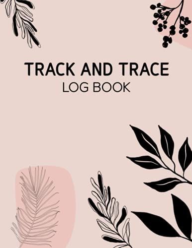 Track And Trace Log Book: Signing In Book For Visitors, Track & Trace Visitor Book, Sign In & Out For Business, Visitors Book Sign In And Out, Size 8,5x11 In.