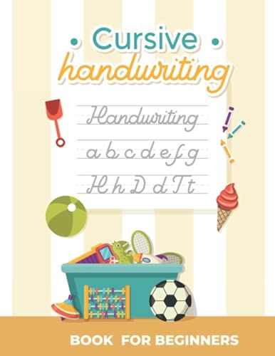 Cursive Handwriting Book For Beginners | Activity Workbook For Kids: Homeschool Practice Book For Kids With Lines, Shapes And Letters. Ideal For Toddlers And Preschoolers