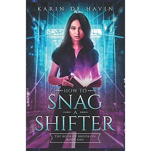 How To Snag A Shifter-The Book Of Brooklyn Book One: A Young Adult Paranormal Romance Witch Series: 1 (The Book Of Brooklyn Witch Series)