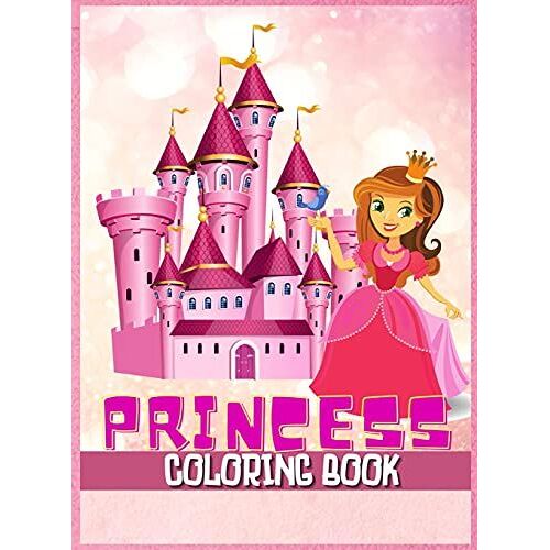 Princess Coloring Book: Great Gift For Kids Ages 2-4, 4-8 Beautiful Princess Illustrations To Color