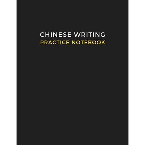 Chinese Writing Practice Notebook: Tian Zi Ge Chinese Character Notebook For Beginners, Kids And Adults, Large