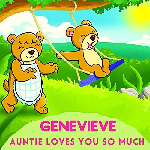 Genevieve Auntie Loves You So Much: Aunt & Niece Personalized Gift Book To Cherish For Years To Come