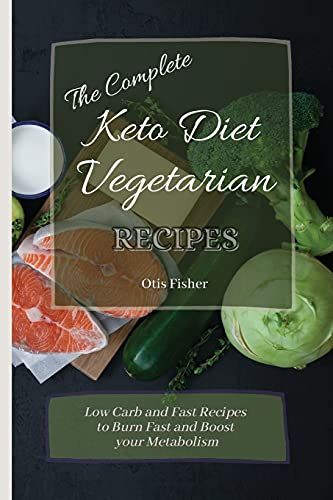 The Complete Keto Diet Vegetarian Recipes
