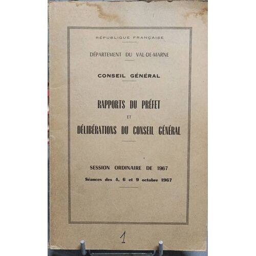 Rapports Du Préfet Et Délibérations Du Conseil Général - Session Ordinaire De 1967