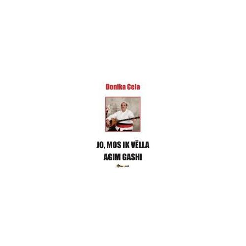 Jo, Mos Ik Vëlla Agim Gashi