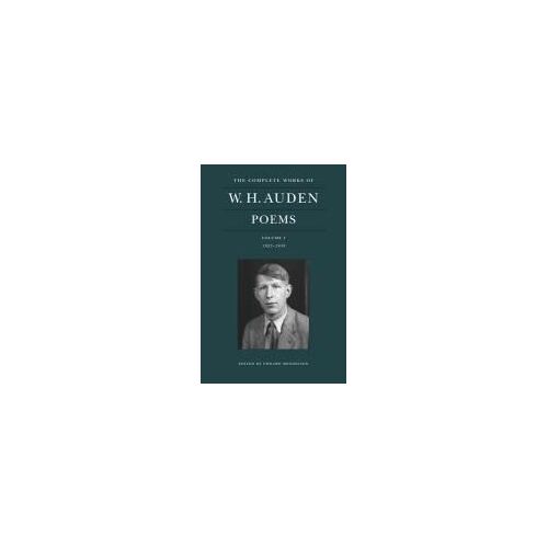 The Complete Works Of W. H. Auden: Poems, Volume I