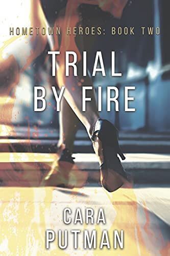 Trial By Fire: A Romantic Suspense Novel