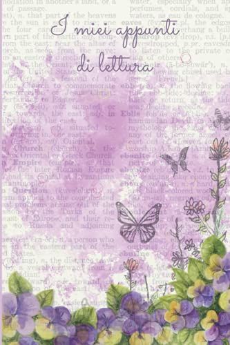 I Miei Appunti Di Lettura: Diario Per Booklovers Con 60 Schede Per Recensire I Libri Letti (Diari Per Booklovers)